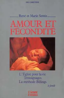 Amour et fécondité : l'Eglise pour la vie, témoignages, la méthode Billings