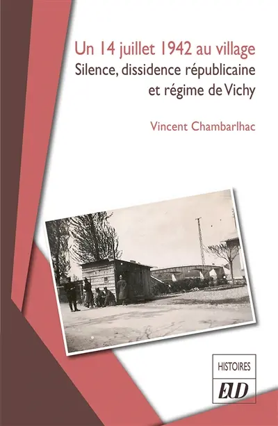 Un 14 juillet 1942 au village : silence, dissidence républicaine et régime de Vichy