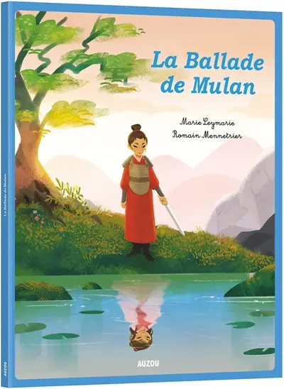 La ballade de Mulan : d'après une ballade traditionnelle chinoise