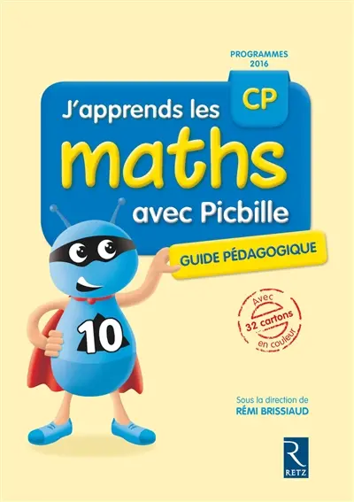 J'apprends les maths avec Picbille, CP : livre du maître : programmes 2016