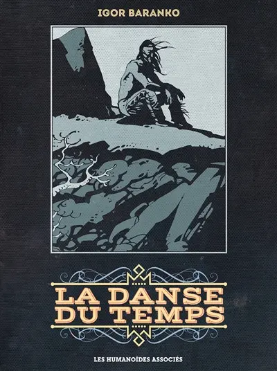 La danse du temps : intégrale