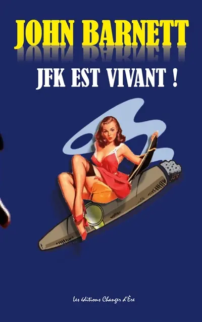 J.F.K est vivant ! : La véritable histoire de l'assassinat de J.F.K