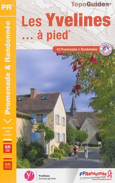 Les Yvelines... à pied : 43 promenades & randonnées