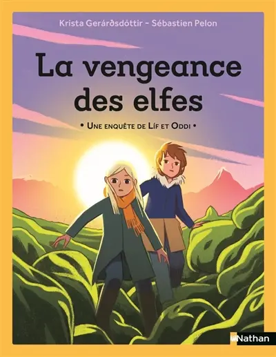 Une enquête de Lif et Oddi. La vengeance des elfes
