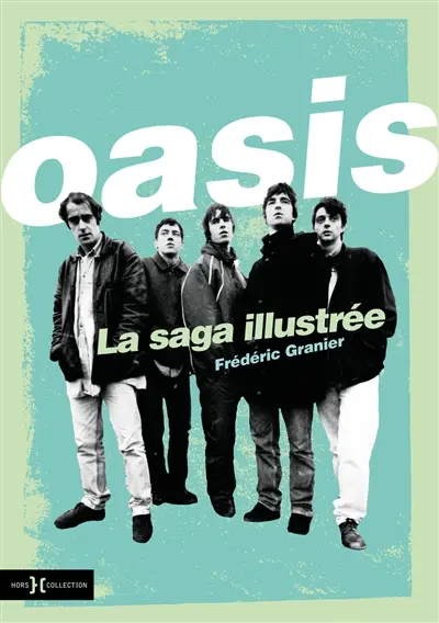 Oasis : la saga illustrée