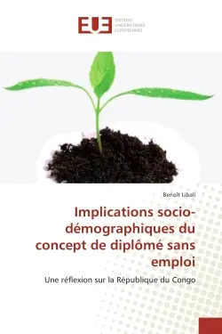 Implications socio-demographiques du concept de diplOme sans emploi : Une reflexion sur la Republique du Congo