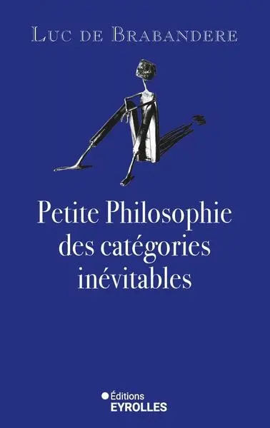Petite philosophie des catégories inévitables