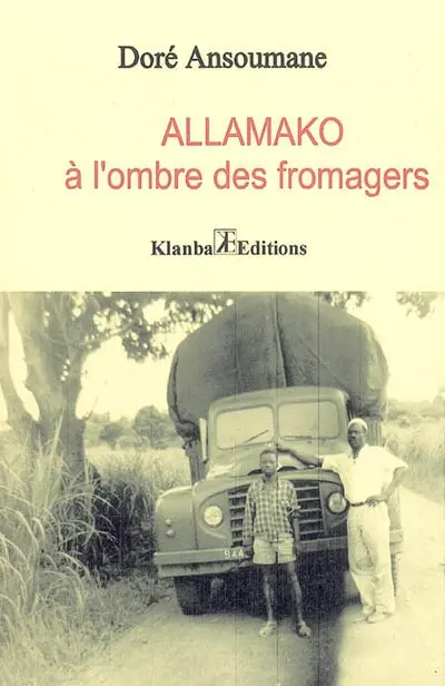 Allamako : à l'ombre des fromagers