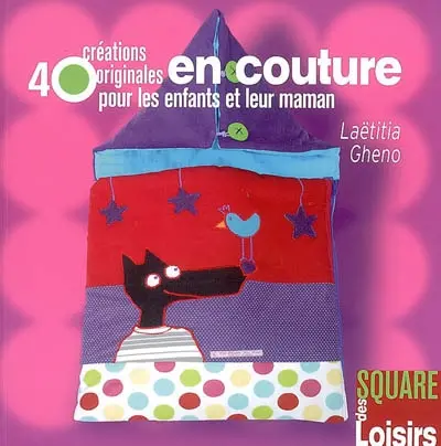 40 créations originales en couture pour les enfants et leur maman