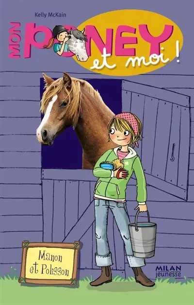 Mon poney et moi. Vol. 1. Manon et Polisson