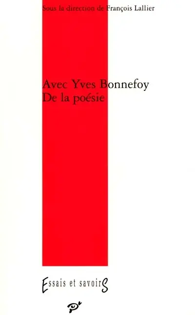 Avec Yves Bonnefoy : de la poésie