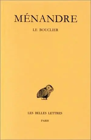 Ménandre. Vol. 1-3. Le bouclier