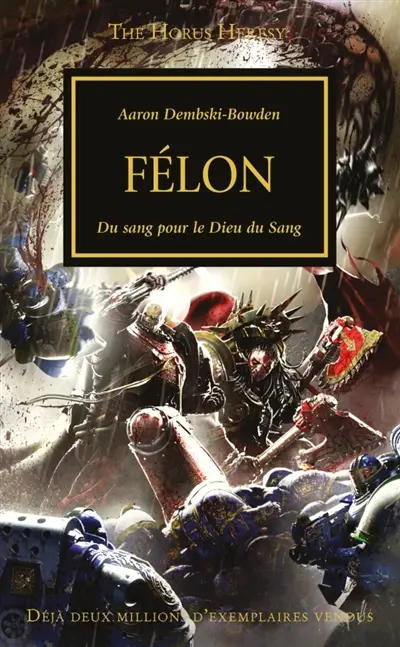 The Horus heresy. Vol. 24. Félon : du sang pour le dieu du sang