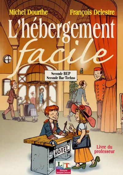 L'hébergement facile, 2e BEP bac techno : livre du professeur
