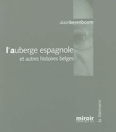 L'auberge espagnole : et autres histoires belges