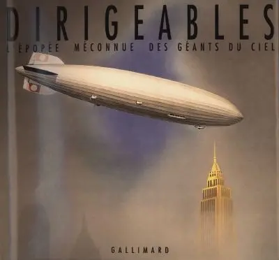 Dirigeables : l'épopée méconnue des géants du ciel