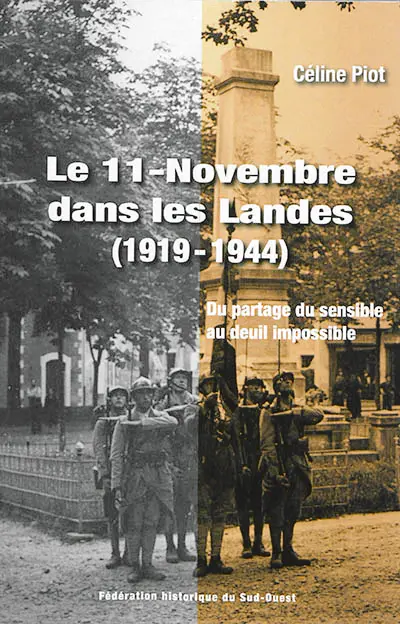 Le 11-Novembre dans les Landes : (1919-1944) : du partage du sensible au deuil impossible