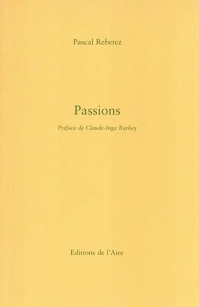 Passions : trois suites poétiques