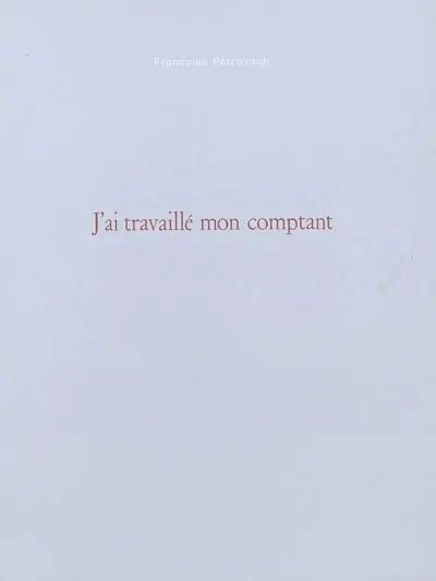 J'ai travaillé mon comptant