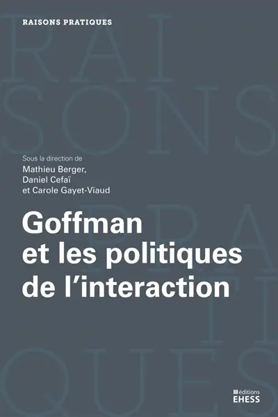 Goffman et les politiques de l'interaction