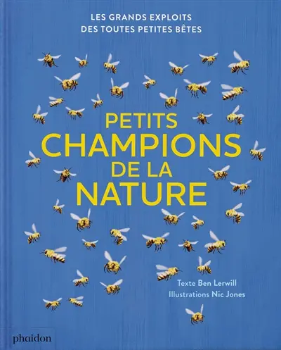 Petits champions de la nature : les grands exploits des toutes petites bêtes