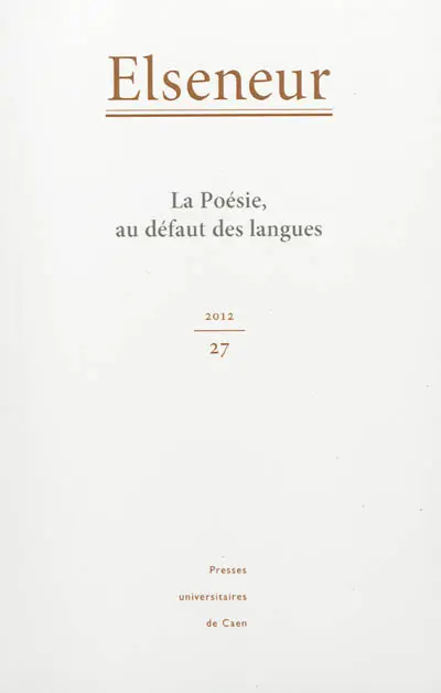 Elseneur, n° 27. La poésie, au défaut des langues