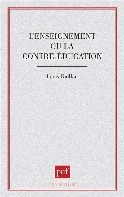 L'Enseignement ou la contre-éducation : essai de pédagogie fondamentale