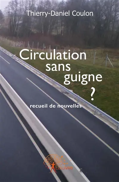 Circulation sans guigne ? : recueil de nouvelles