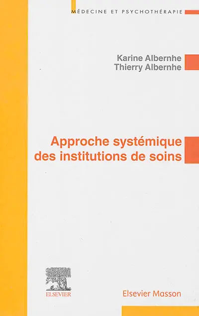Approche systémique des institutions de soins : application aux institutions de soins en psychiatrie