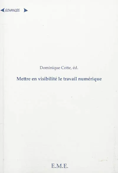 La mise en visibilité du travail numérique