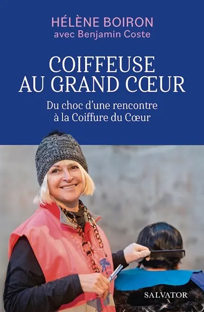 Coiffeuse au grand coeur : du choc d'une rencontre à la Coiffure du coeur
