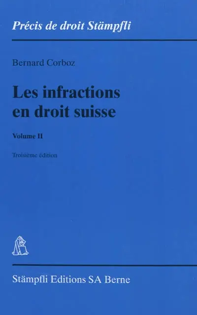 Les infractions en droit suisse. Vol. 2