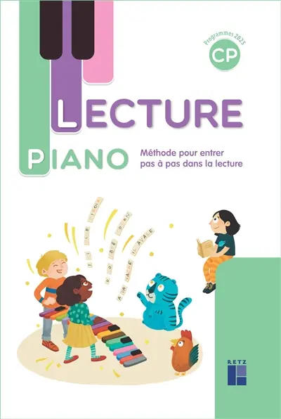 Lecture piano CP : méthode pour entrer pas à pas dans la lecture : programmes 2025