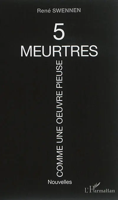 Cinq meurtres : comme une oeuvre pieuse