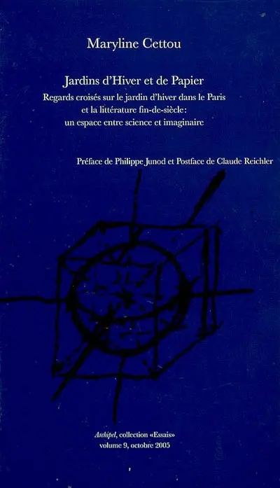Jardins d'Hiver et de Papier : regards croisés sur le Jardin d'hiver dans le Paris et la littérature de fin-de-siècle, un espace entre science et imaginaire