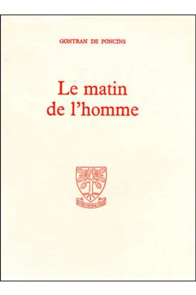 Le Matin de l'homme : récit