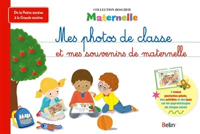 Mes photos de classe et mes souvenirs de maternelle : chaque année, je colle ma photo