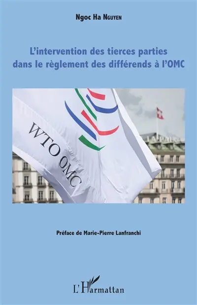 L'intervention des tierces parties dans le règlement des différends à l'OMC