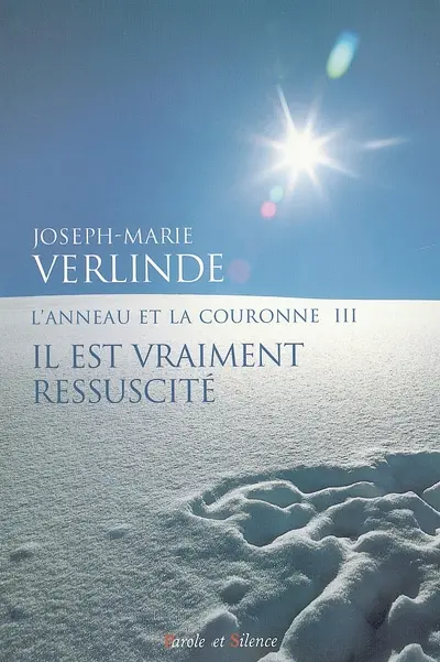 L'anneau et la couronne. Vol. 3. Il est vraiment ressuscité : homélies pour chaque jour du temps pascal