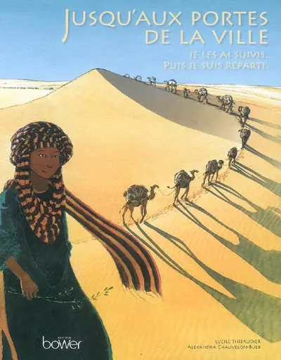 Jusqu'aux portes de la ville, je les ai suivis, puis je suis reparti