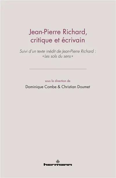 Jean-Pierre Richard, critique et écrivain. Les sols du sens
