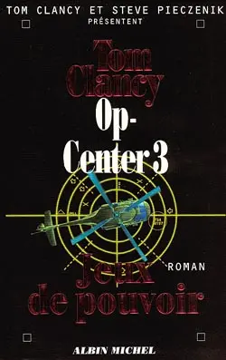 Op-Center. Vol. 3. Jeux de pouvoir
