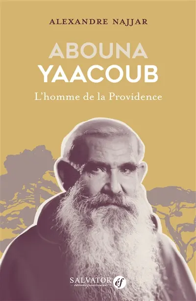 Abouna Yaacoub : l'homme de la Providence