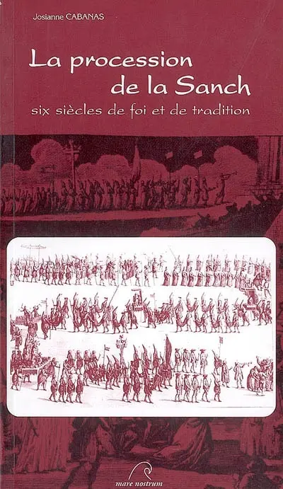 La procession de la Sanch : six siècles de foi et de tradition