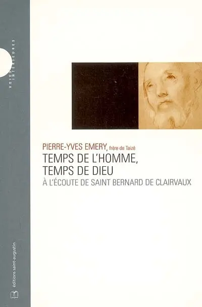 Temps de l'homme, temps de Dieu : à l'écoute de saint Bernard de Clairvaux