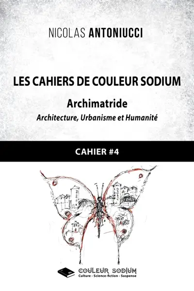 Les Cahiers de Couleur Sodium : Cahier 4 : Archimatride