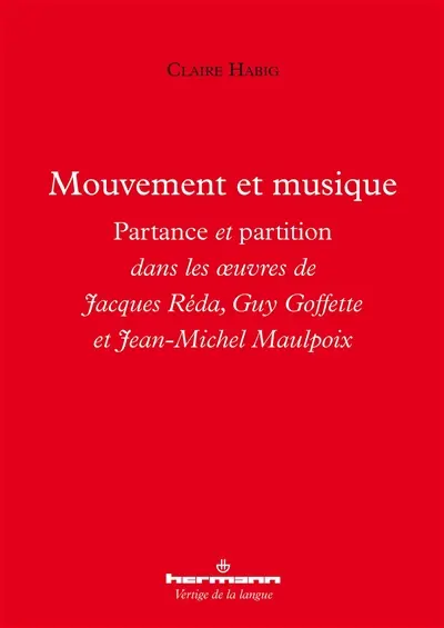 Mouvement et musique : partance et partition dans les oeuvres de Jacques Réda, Guy Goffette et Jean-Michel Maulpoix