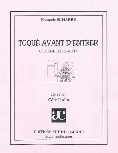 Toqué avant d'entrer : comédie en 3 actes