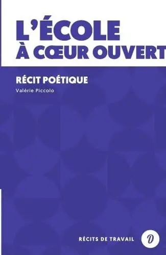 L'école à coeur ouvert : récit poétique