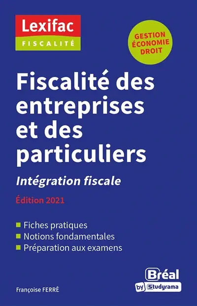 Fiscalité des entreprises et des particuliers : intégration fiscale : gestion, économie, droit
